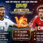 Nhận định bóng đá Anh vs CH Séc (01h45 ngày 7/10) tại UEFA Nations League 2026/27. Cuộc đối đầu tâm điểm tại thánh địa Wembley trên sóng trực tiếp Tiếu Lâm TV.